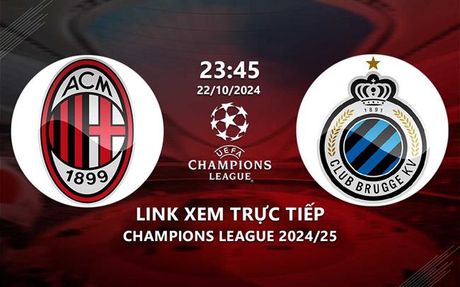 Xem AC Milan vs Club Brugge 23h45 hôm nay 22/10/2024 trên TV360