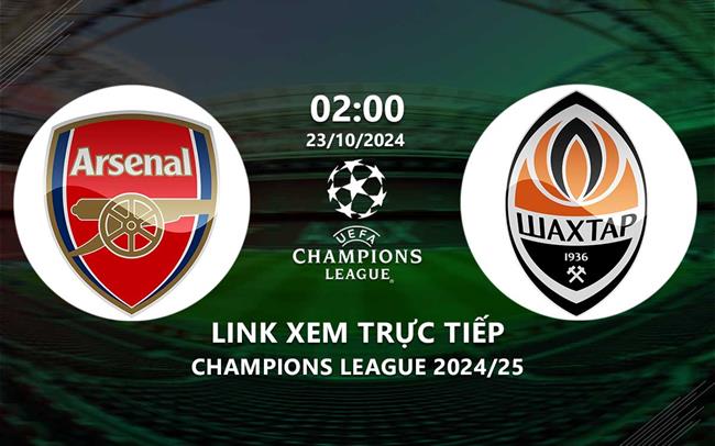 Xem Arsenal vs Shakhtar Donetsk 2h00 ngày 23/10/2024 trên TV360