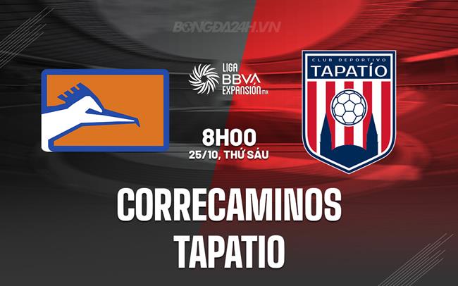 Nhận định Correcaminos vs Tapatio 8h00 ngày 25/10 (Hạng 2 Mexico 2024/25)