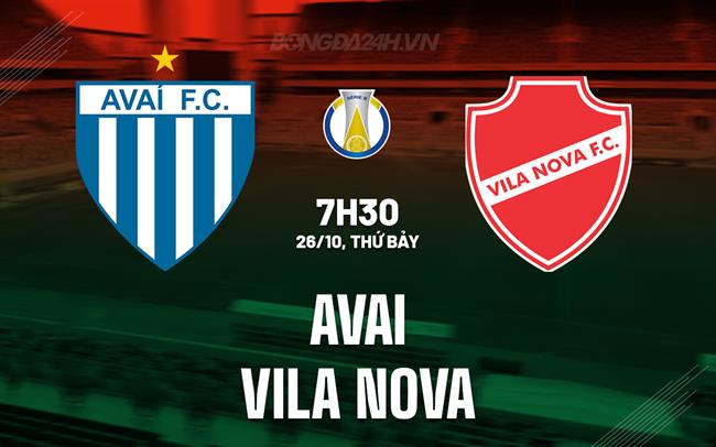 Nhận định - dự đoán Avai vs Vila Nova 7h30 ngày 26/10 (Hạng 2 Brazil 2024)