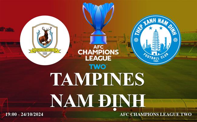Trực tiếp Nam Định vs Tampines Rovers link xem AFC Champions League Two 2024/25 Truc tiep Nam dinh vs Tampines Rovers link xem AFC Champions League Two 2024/25