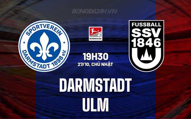 Nhận định Darmstadt vs Ulm 19h30 ngày 27/10 (Hạng 2 Đức 2024/25)