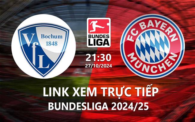 Link xem truc tiep Bochum vs Bayern (Bundesliga 2024/25)