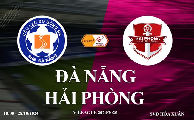 Truc tiep da Nang vs Hai Phong link xem V-League 2024/25