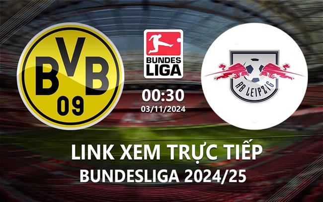 Link xem truc tiep Dortmund vs Leipzig (Bundesliga 2024/25)