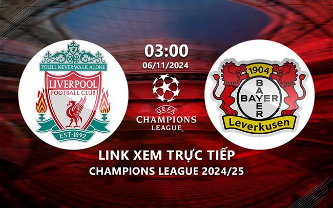 Link xem truc tiep Liverpool vs Leverkusen (Cup C1 2024/25)