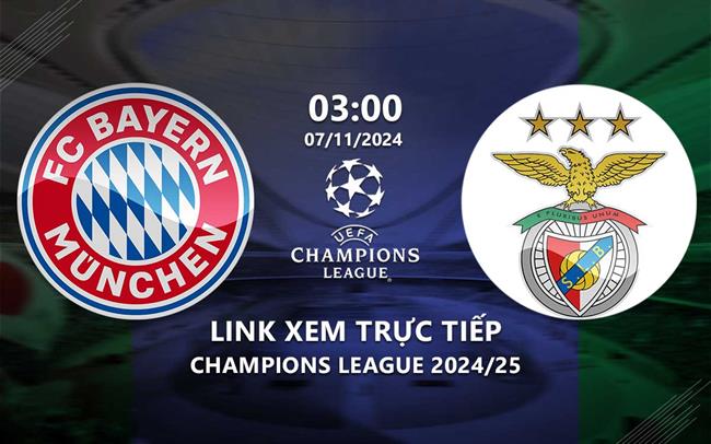 Link xem truc tiep Bayern vs Benfica (Cup C1 2024/25)