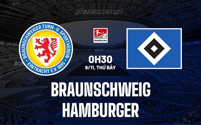 Nhận định Braunschweig vs Hamburger 0h30 ngày 9/11 (Hạng 2 Đức 2024/25)