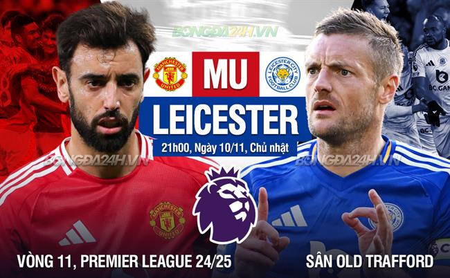 MU tự tin giành trọn 3 điểm trước Leicester trong trận cầu ra mắt tân HLV