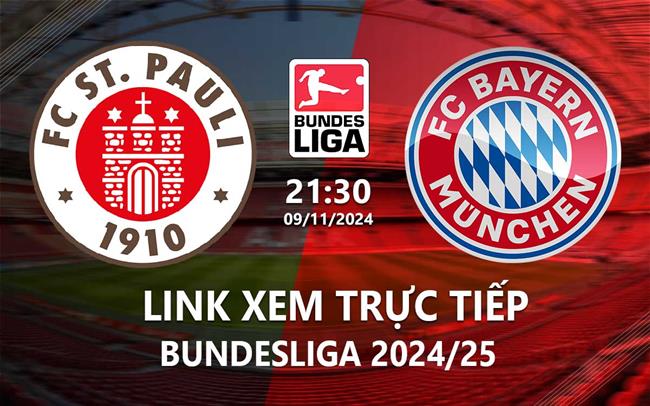 Trực tiếp St. Pauli vs Bayern 21h30 ngày 9/11/2024 xem ở đâu?