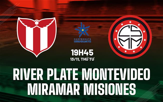 Nhận định River Plate Montevideo vs Miramar Misiones 19h45 ngày 13/11 (VĐQG Uruguay 2024)