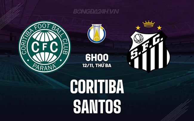 Nhận định bóng đá Coritiba vs Santos 7h00 ngày 12/11 (Hạng 2 Brazil 2024)