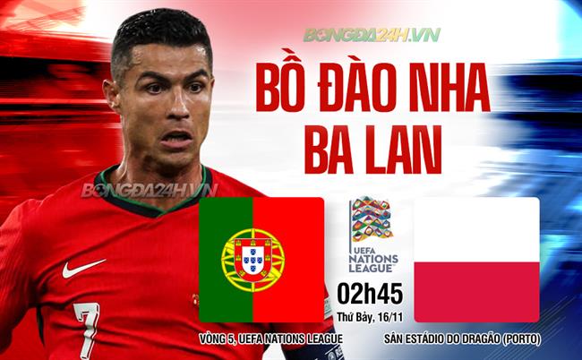 Bồ Đào Nha vs Ba Lan Seleccao tự tin khép lại chiến dịch vòng bảng Nations League bằng chiến thắng