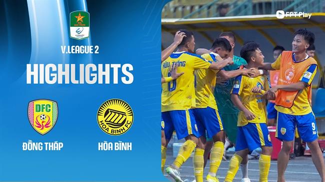 Video: Đồng Tháp - Hòa Bình (Vòng 4 HNQG 2024/25)