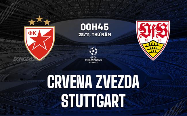 Crvena Zvezda đối đầu Stuttgart: Một cuộc chiến khó khăn tại Champions League