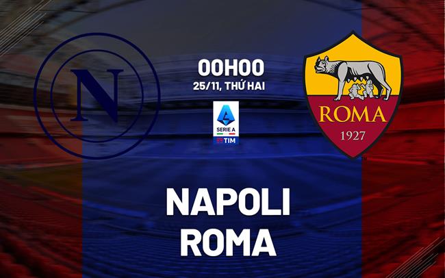 Napoli vs Roma Đội Chủ Nhà Quyết Củng Cố Ngôi Đầu Bảng Trong Trận Đấu Quan Trọng