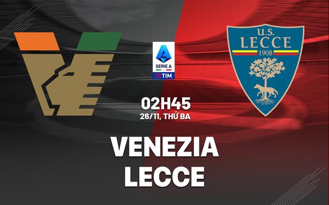 Venezia vs Lecce: Trận 