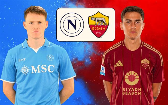 Napoli vs AS Roma: Người tìm đỉnh cao, người về vực sâu