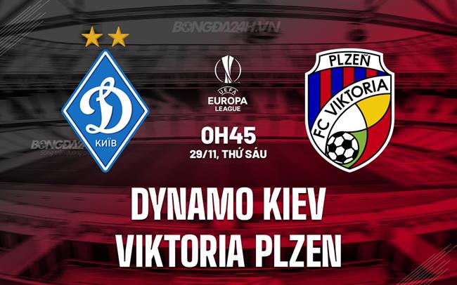 Nhận định Dynamo Kiev vs Viktoria Plzen 0h45 ngày 29/11 (Europa League 2024/25)