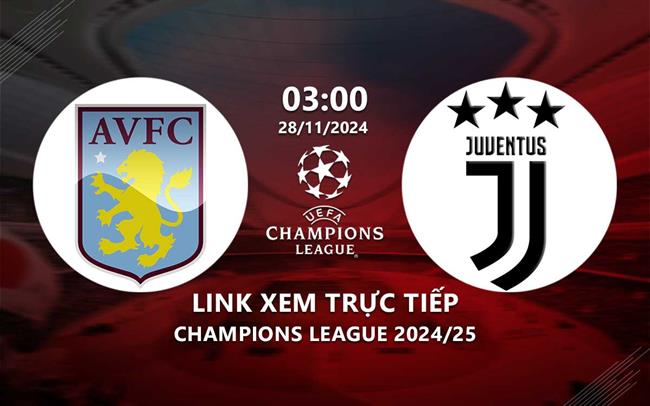 Xem trực tiếp Aston Villa vs Juventus 3h00 ngày 28/11/2024 trên ON Football
