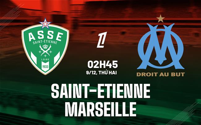 nhan dinh bong da du doan Saint-Etienne vs Marseille vdqg phap hom nay