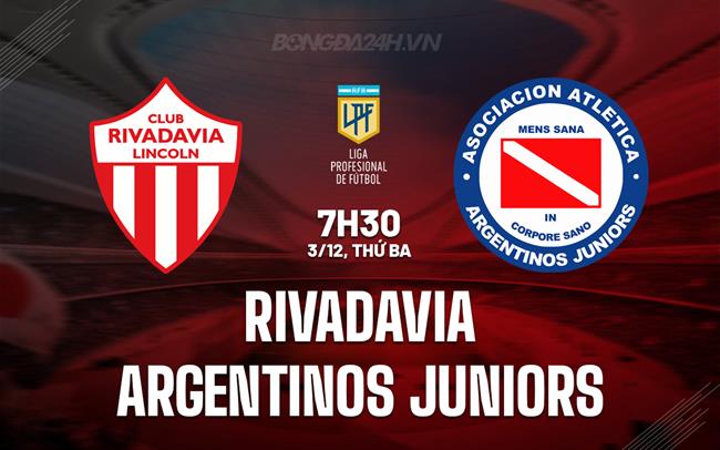 Nhận định Rivadavia vs Argentinos Juniors 7h30 ngày 3/12 (VĐQG Argentina 2024)