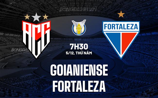 Nhận định - dự đoán Goianiense vs Fortaleza 7h30 ngày 5/12 (VĐQG Brazil 2024)