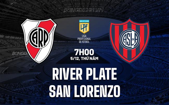 Nhận định River Plate vs San Lorenzo 7h00 ngày 5/12 (VĐQG Argentina 2024)