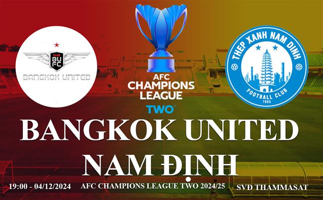 Trực tiếp Bangkok United vs Nam Định link xem trên Youtube