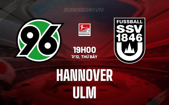 Nhận định bóng đá Hannover vs Ulm 19h00 ngày 7/12 (Hạng 2 Đức 2024/25)