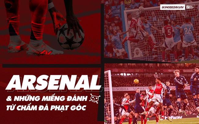 Arsenal và những miếng đánh từ chấm đá phạt góc