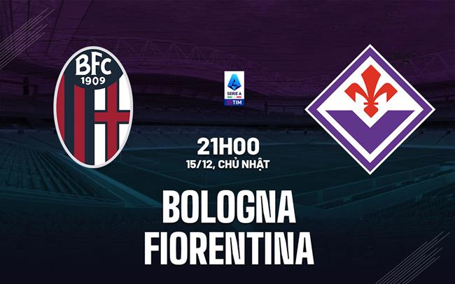 nhan dinh bong da du doan Bologna vs Fiorentina vdqg italia serie a hom nay