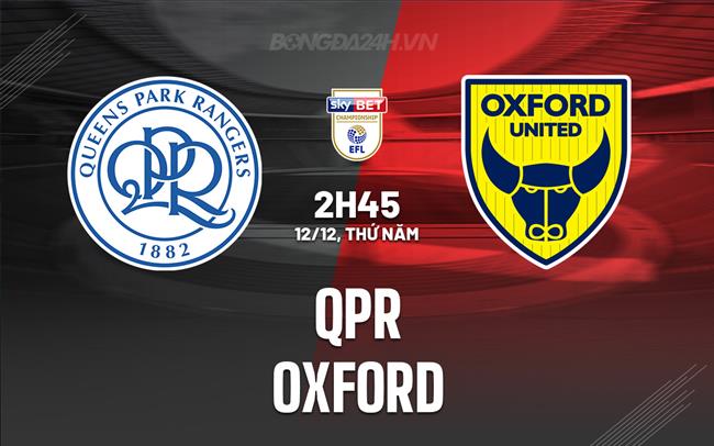 Nhận định QPR vs Oxford 2h45 ngày 12/12 (Hạng nhất Anh 2024/25)