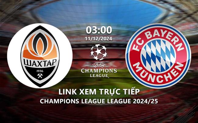 Link xem trực tiếp Shakhtar vs Bayern 3h00 ngày 11/12 ở đâu?
