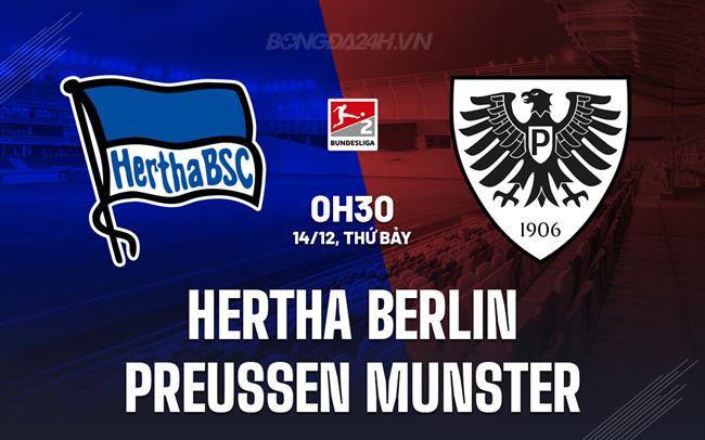 Nhận định Hertha Berlin vs Preussen Munster 0h30 ngày 14/12 (Hạng 2 Đức 2024/25)