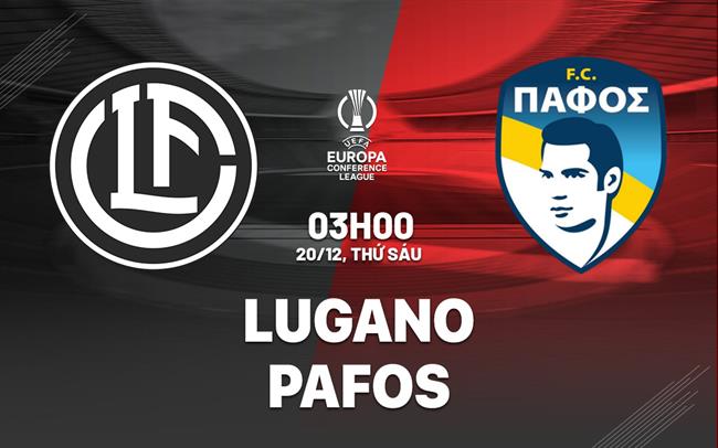 Nhận định bóng đá Lugano vs Pafos 3h00 ngày 20/12 (Conference League 2024/25)