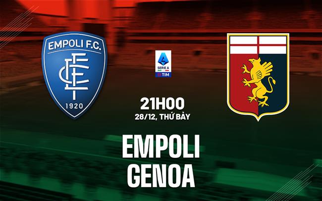 nhan dinh bong da du doan Empoli vs Genoa vdqg italia serie a hom nay nhan dinh bong da du doan Empoli vs Genoa vdqg italia serie a hom nay