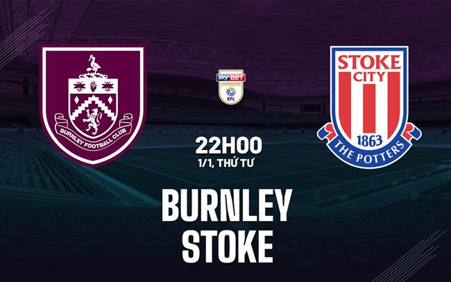 nhan dinh bong da du doan Burnley vs Stoke hang nhat anh championship hom nay