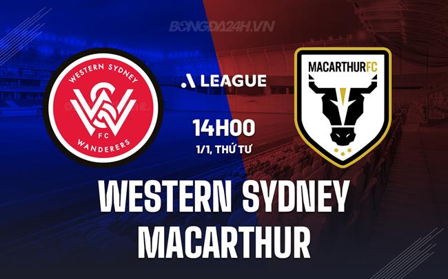 Nhận định Western Sydney vs Macarthur 14h00 ngày 1/1 (VĐQG Australia 2024/25)