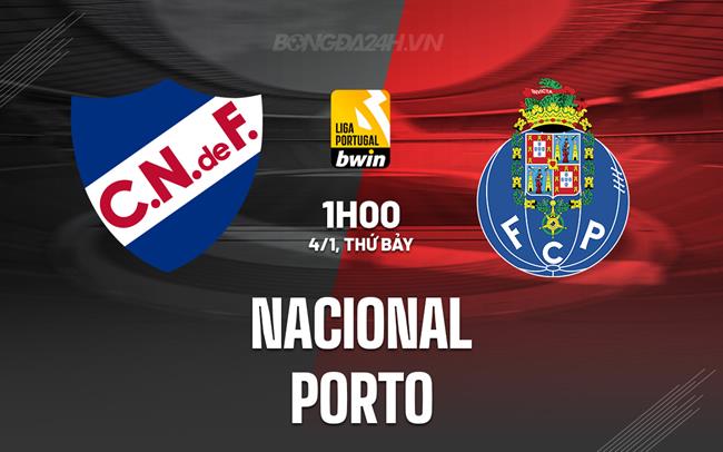 Nhận định Nacional vs Porto 1h00 ngày 4/1 (VĐQG Bồ Đào Nha 2024/25)