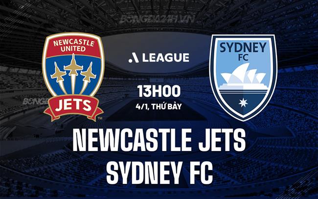 Nhận định Newcastle Jets vs Sydney FC 13h00 ngày 4/1 (VĐQG Australia 2024/25)