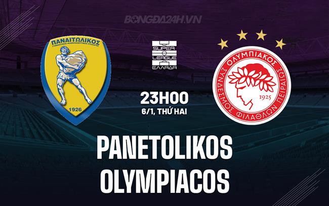 Nhận định Panetolikos vs Olympiacos 23h00 ngày 6/1 (VĐQG Hy Lạp 2024/25)
