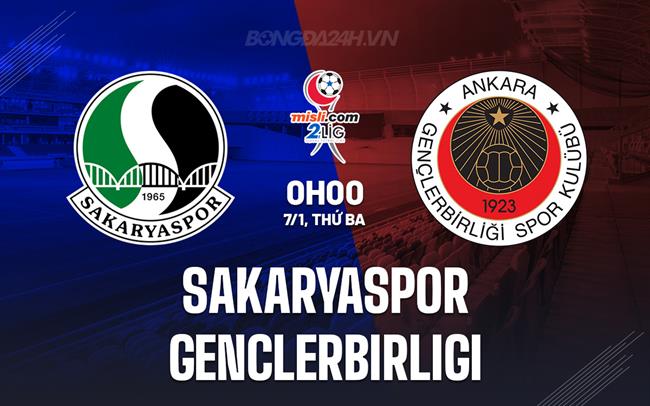 Nhận định Sakaryaspor vs Genclerbirligi 0h00 ngày 7/1 (Hạng 2 Thổ Nhĩ Kỳ 2024/25)