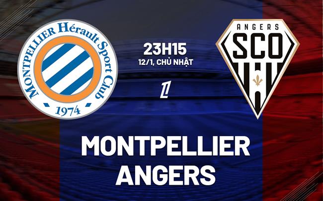Nhận định bóng đá Montpellier vs Angers 23h15 ngày 12/1 (Ligue 1 2024/25)