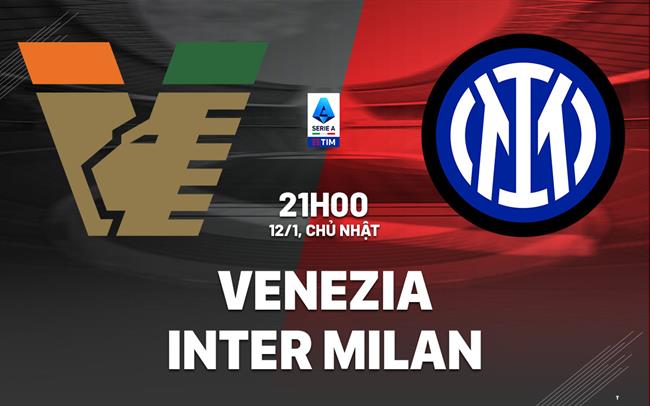 nhan dinh bong da du doan Venezia vs Inter Milan vdqg italia hom nay