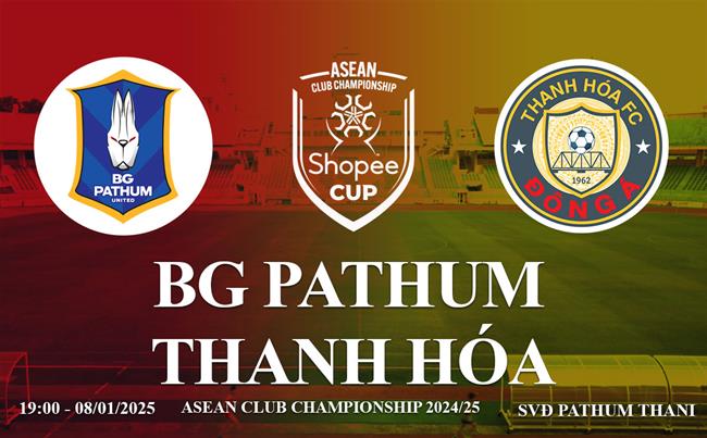 Truc tiep BG Pathum vs Thanh Hoa link xem ASEAN Club Championship 2024/25