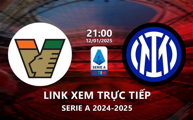 Xem Venezia vs Inter Milan 21h00 ngày 12/1/2025 trên ON Football