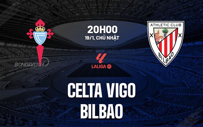 nhan dinh bong da du doan Celta Vigo vs Bilbao vdqg tay ban nha la liga hom nay