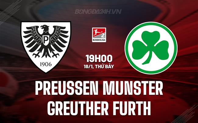 Nhận định Preussen Munster vs Greuther Furth 19h00 ngày 18/1 (Hạng 2 Đức 2024/25)