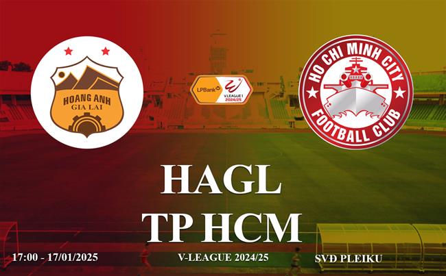 Trực tiếp HAGL vs TPHCM link xem V-League hôm nay 17/1/2025